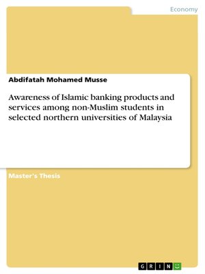 cover image of Awareness of Islamic banking products and services among non-Muslim students in selected northern universities of Malaysia